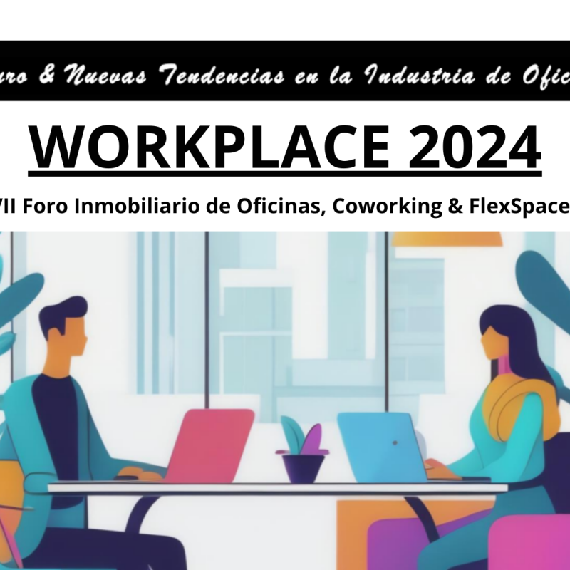 VII Foro Inmobiliario de Oficinas, Coworking & FlexSpaces
